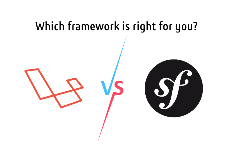 Laravel vs Symfony Which Framework is Right for You?